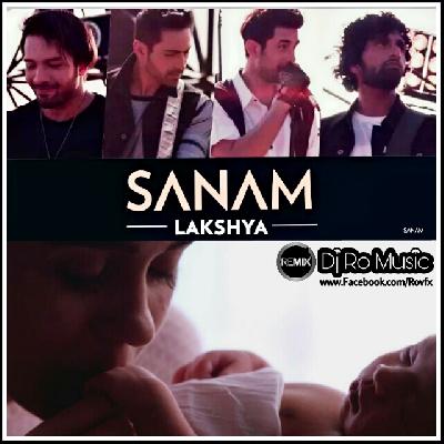 Lakshya - No World Without Girls SANAM Remix Dj Ro Music